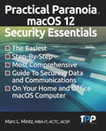 Practical Paranoia macOS 12 Security Essentials - Complete Guide
