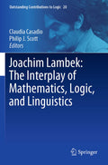 Joachim Lambek: The Interplay of Mathematics and Linguistics