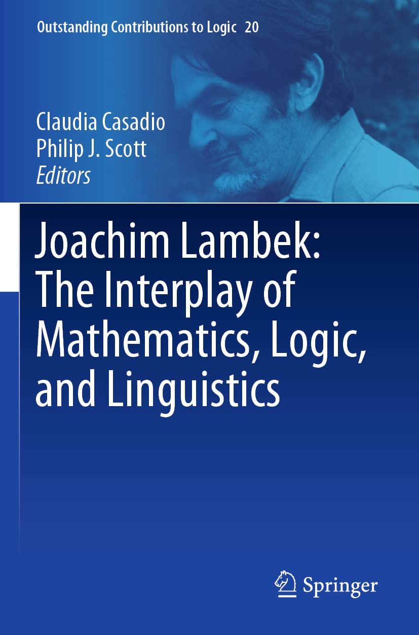 Joachim Lambek: The Interplay of Mathematics and Linguistics
