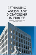 Rethinking Fascism and Dictatorship in Europe - Scholarly