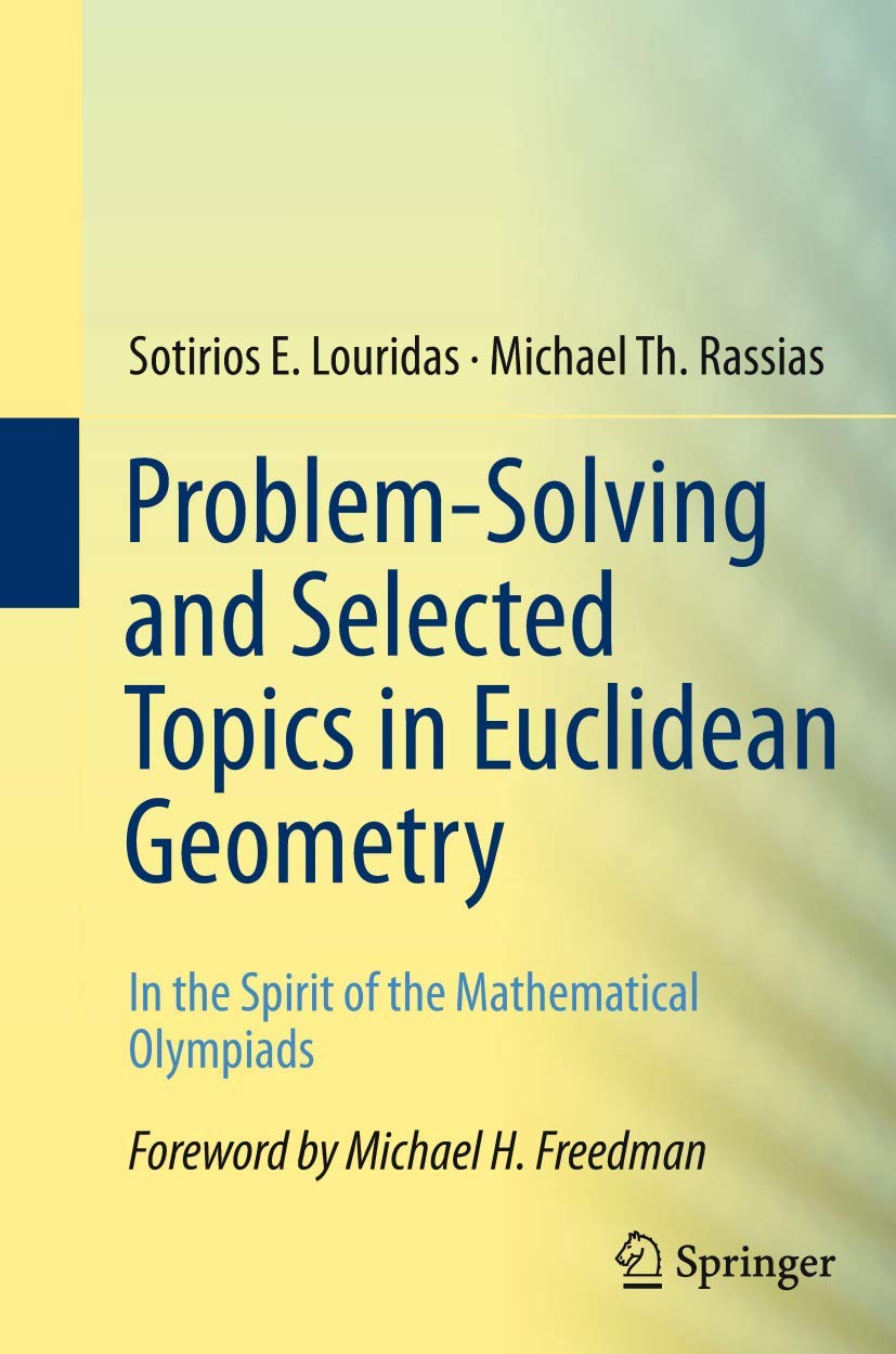 Problem-Solving and Selected Topics in Euclidean Geometry Review