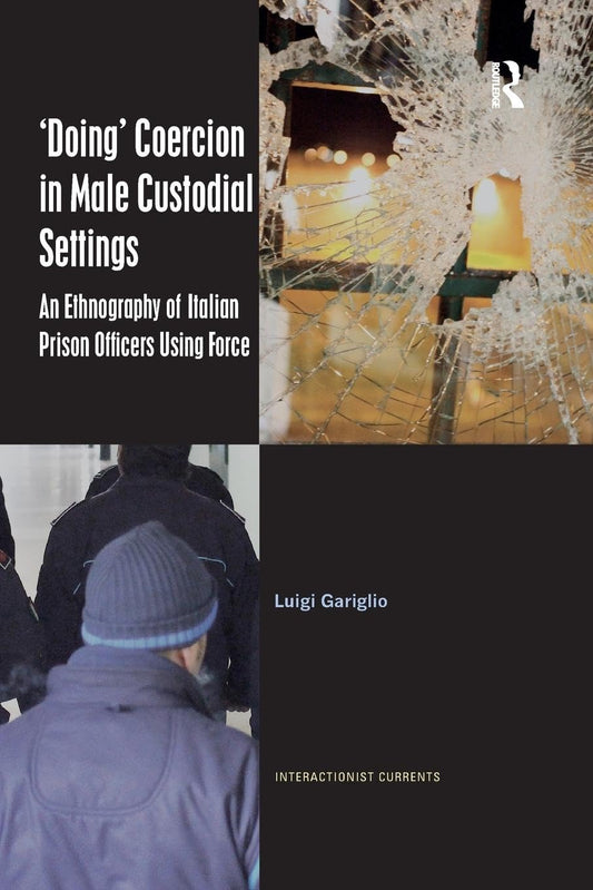 Doing Coercion in Male Custodial Settings: An Ethnography Review
