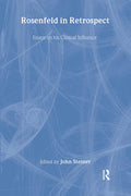 Rosenfeld in Retrospect: Essays on his Clinical Influence - Critical