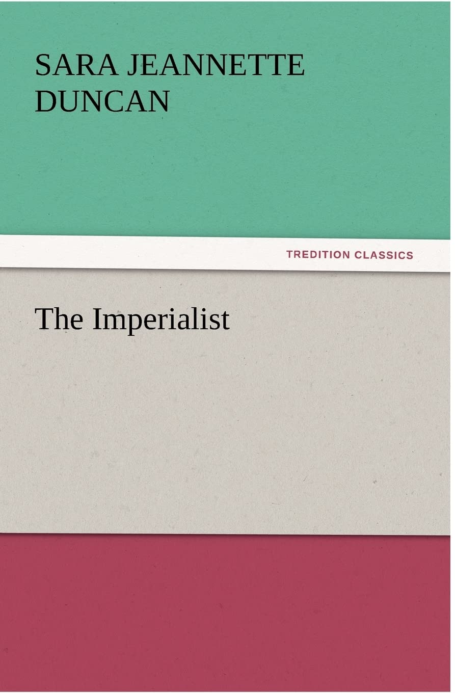 The Imperialist by Sara Jeannette Duncan - A Captivating Novel