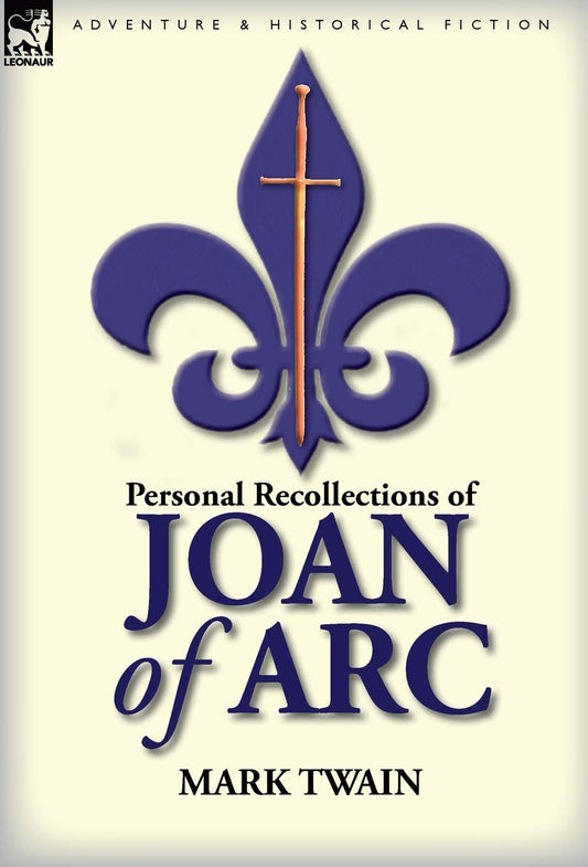 Joan of Arc: Personal Recollections and Insights from Twain's View