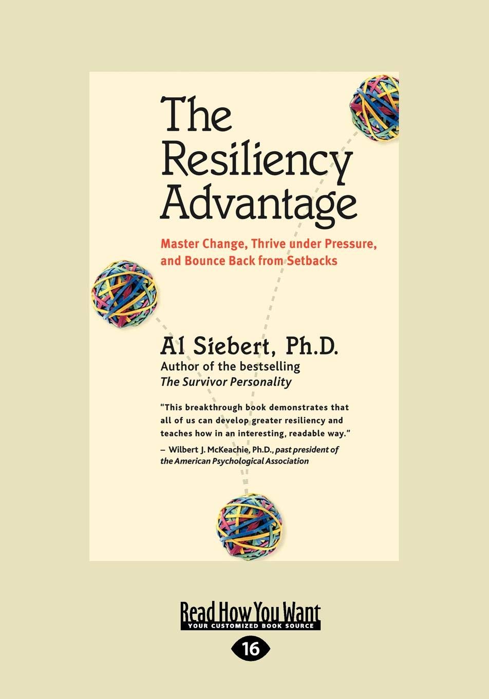 The Resiliency Advantage: Master Change and Thrive Under Pressure