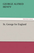 St. George for England - Classic Adventure Novel Reprint