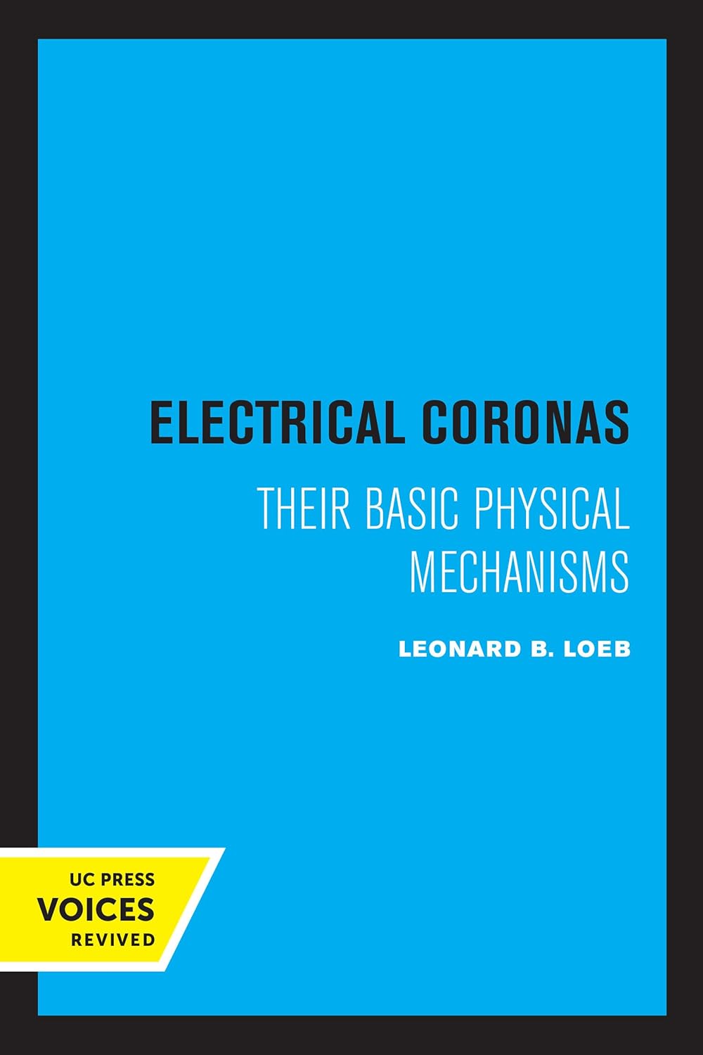 Electrical Coronas: Their Basic Physical Mechanisms Review
