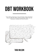 DBT Workbook: Proven Skills and Exercises to Cope with Anger, Anxiety
