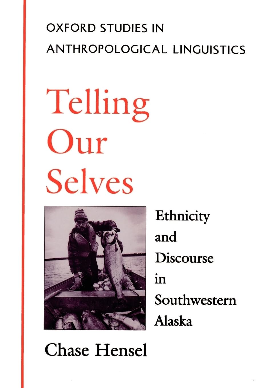 Telling Our Selves: Ethnicity and Discourse in Southwestern Alaska