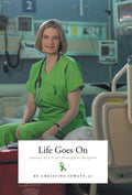 Life Goes On: Journey of a Liver Transplant Recipient - Memoir