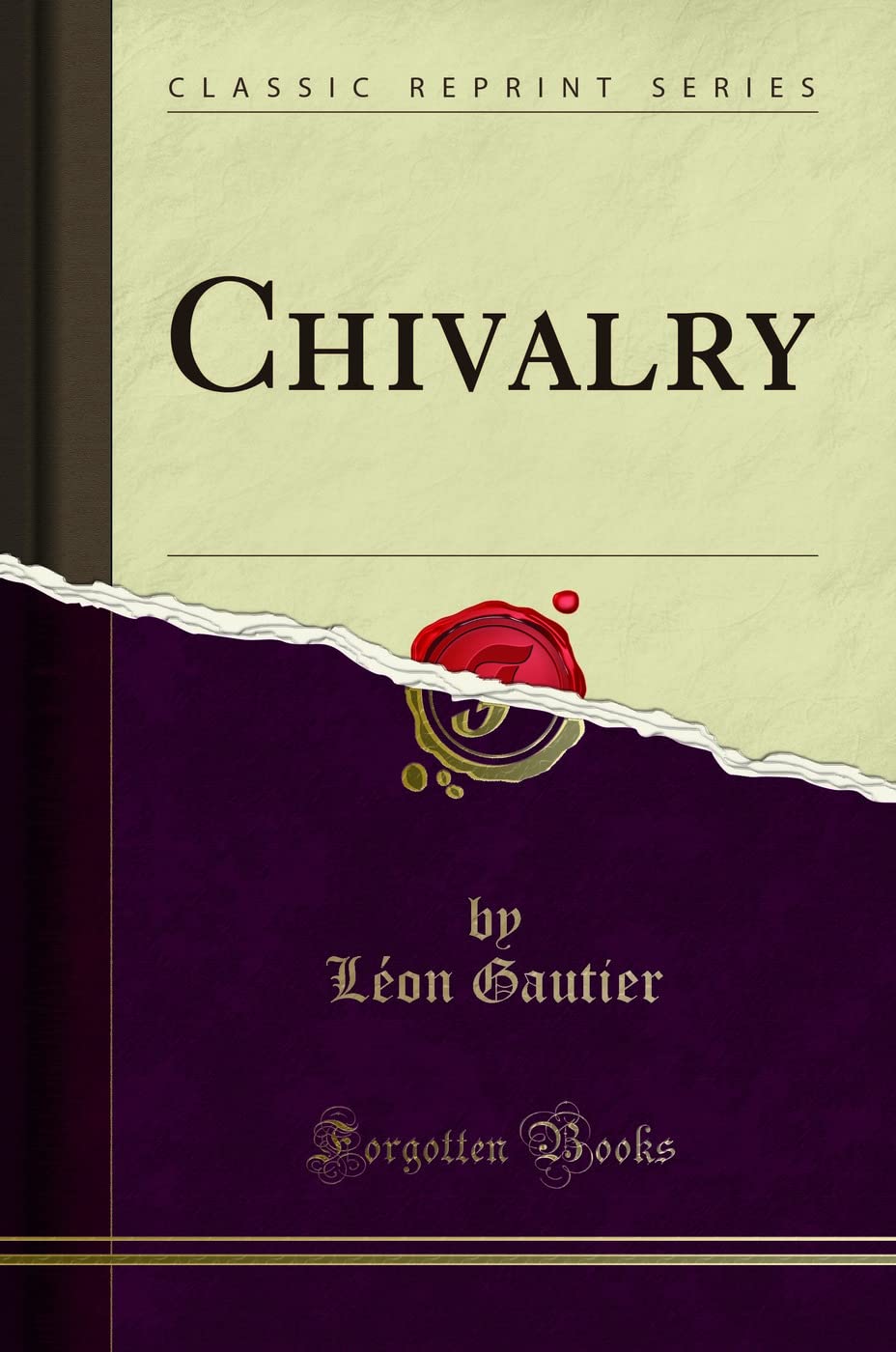 Chivalry Classic Reprint by Leon Gautier - A Timeless Exploration