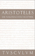 Die Nikomachische Ethik: Griechisch - Deutsch (Sammlung Tusculum)