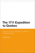 The 1711 Expedition to Quebec: Politics and the Limitations of British
