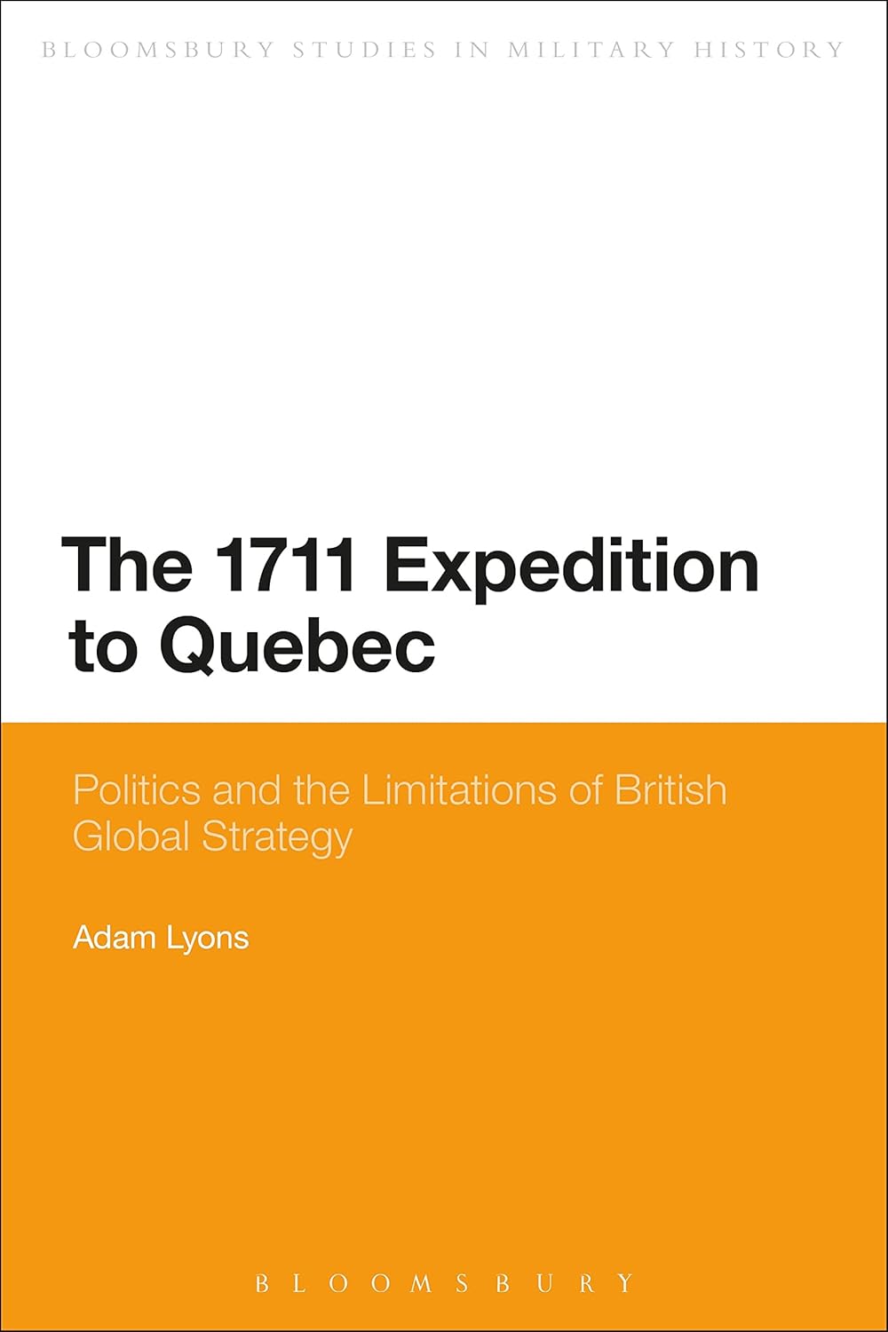 The 1711 Expedition to Quebec: Politics and British Strategy Insights