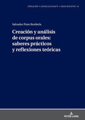 Creacion y analisis de corpus orales - Guia metodologica y aplicada
