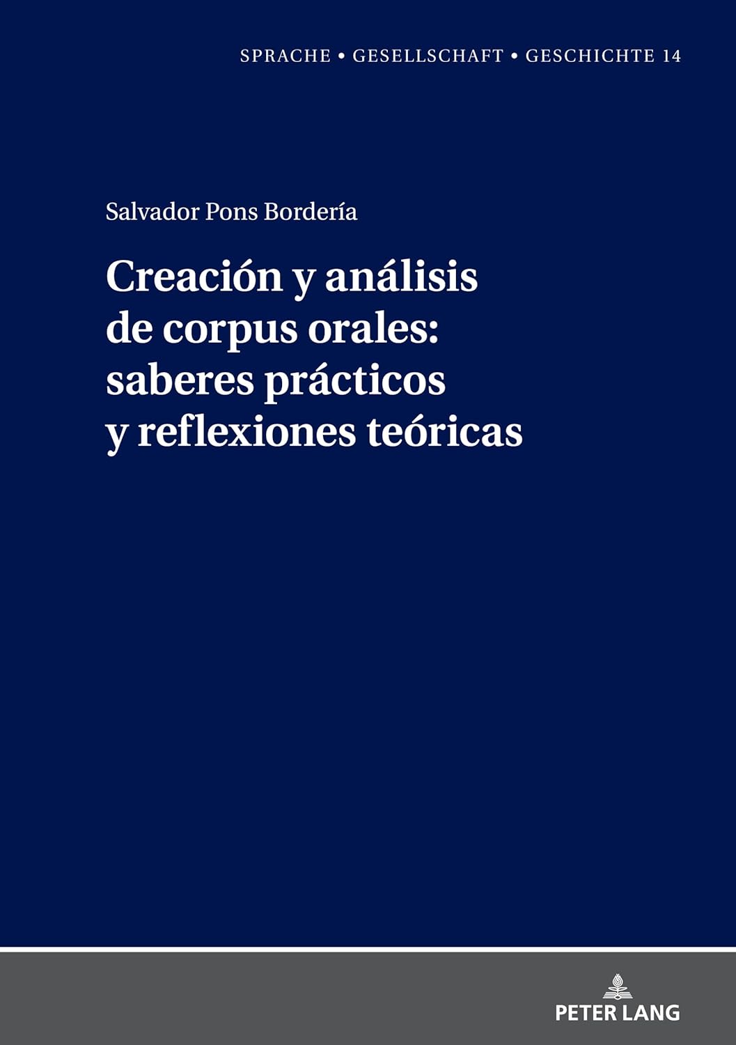Creacion y analisis de corpus orales: saberes practicos y reflexiones