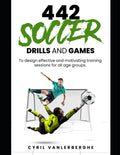 442 Soccer Drills and Games - Complete Training Session Guide