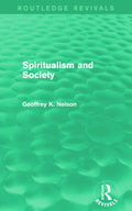 Spiritualism and Society (Routledge Revivals) - Historical