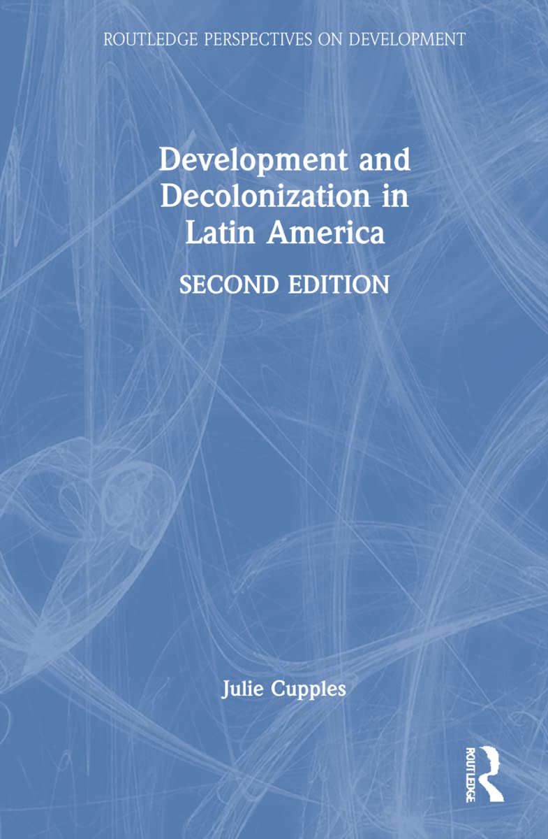 Development and Decolonization in Latin America: A Comprehensive Guide