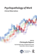 Psychopathology of Work - Clinical Cases and Workplace Stress