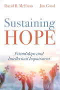 Sustaining Hope: Friendships and Intellectual Impairment - Pastoral