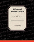 A Course of Modern Analysis - Classic Text on Transcendental Functions