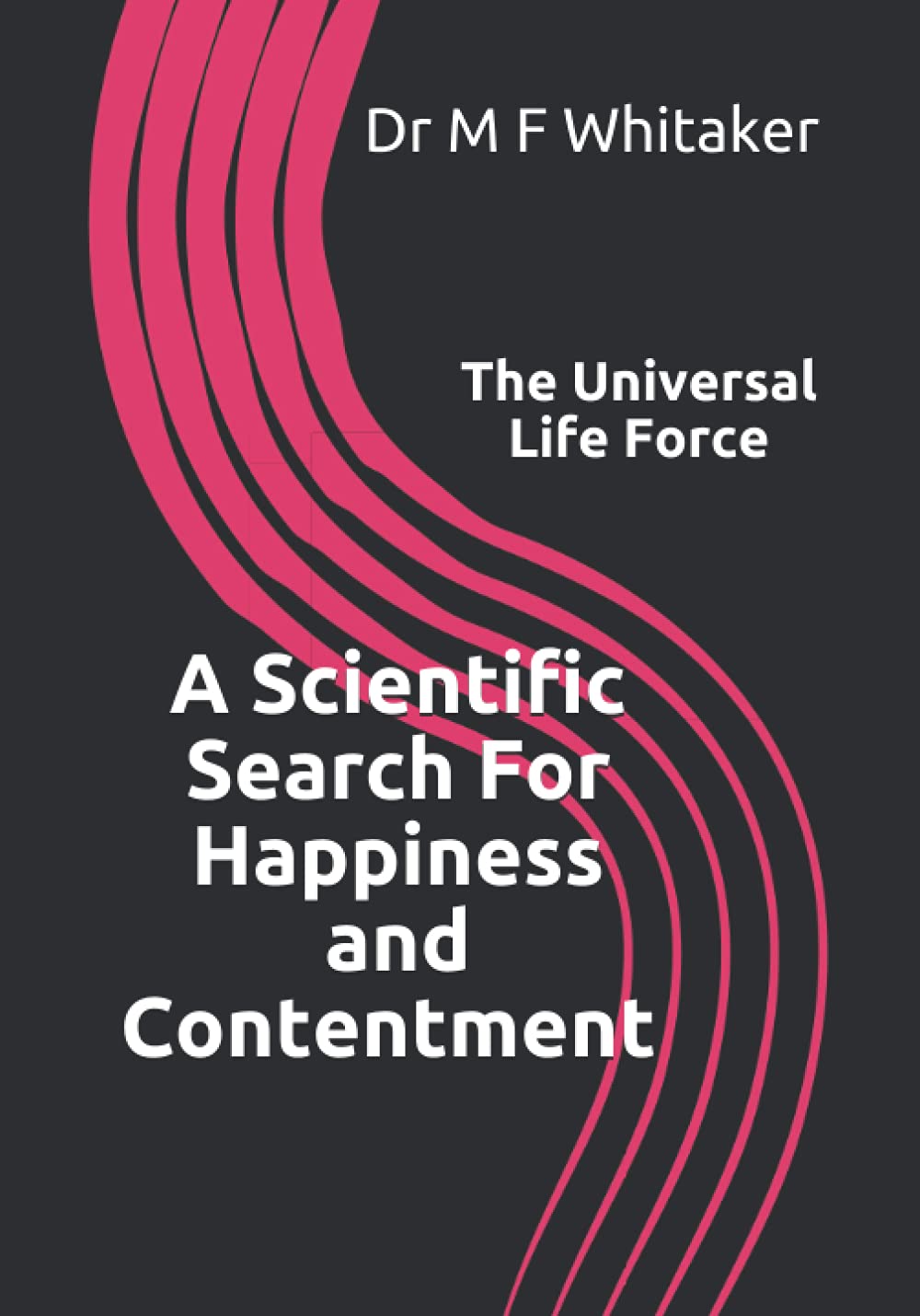 A Scientific Search For Happiness and Contentment Explained