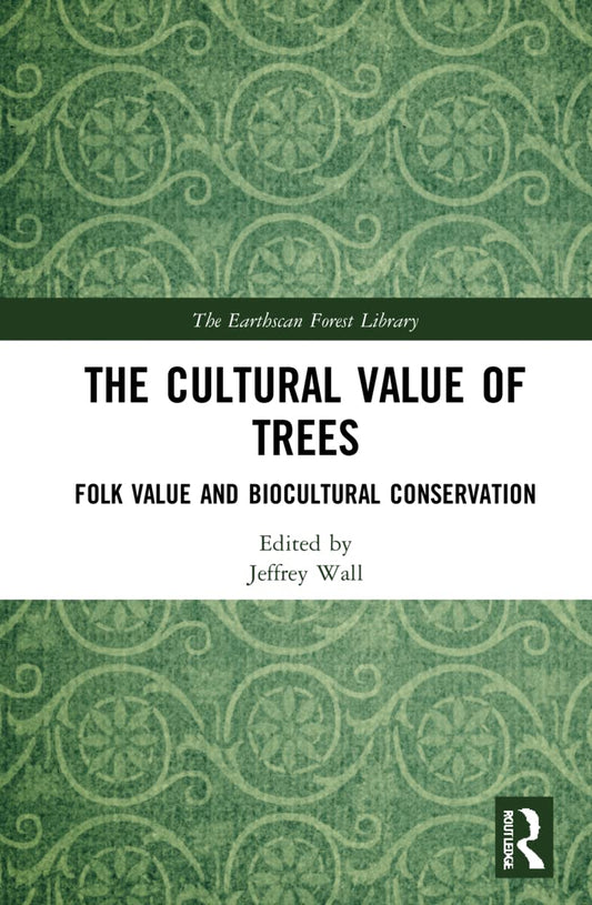 The Cultural Value of Trees in The Earthscan Forest Library