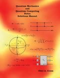 Quantum Mechanics and Quantum Computing Notes Solutions Manual - Clear