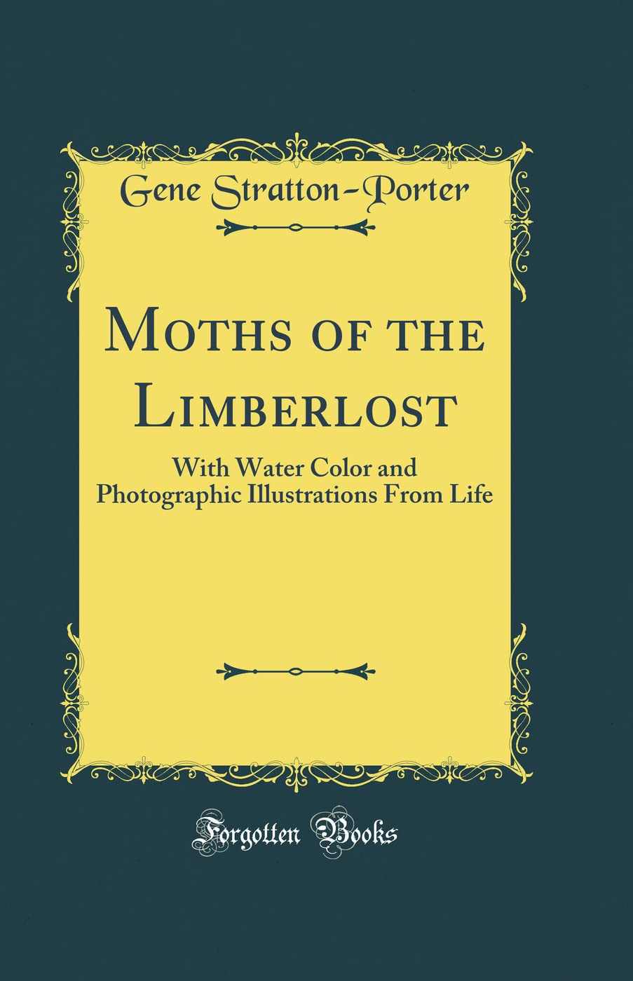 Moths of the Limberlost: A Classic Reprint with Illustrations