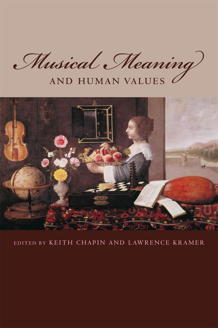 Musical Meaning and Human Values by Lawrence Kramer - A Deep Dive