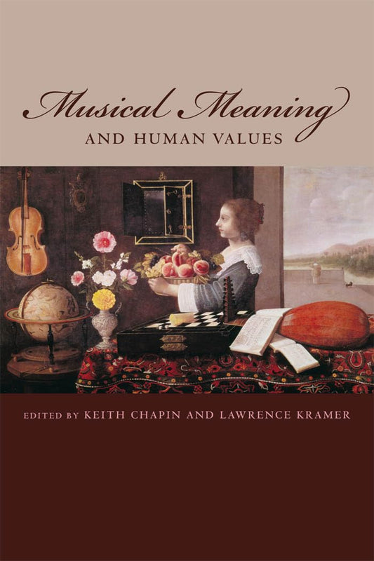 Musical Meaning and Human Values by Lawrence Kramer - A Deep Dive