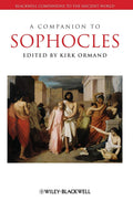 A Companion to Sophocles: Essential Insights for Students and Scholars