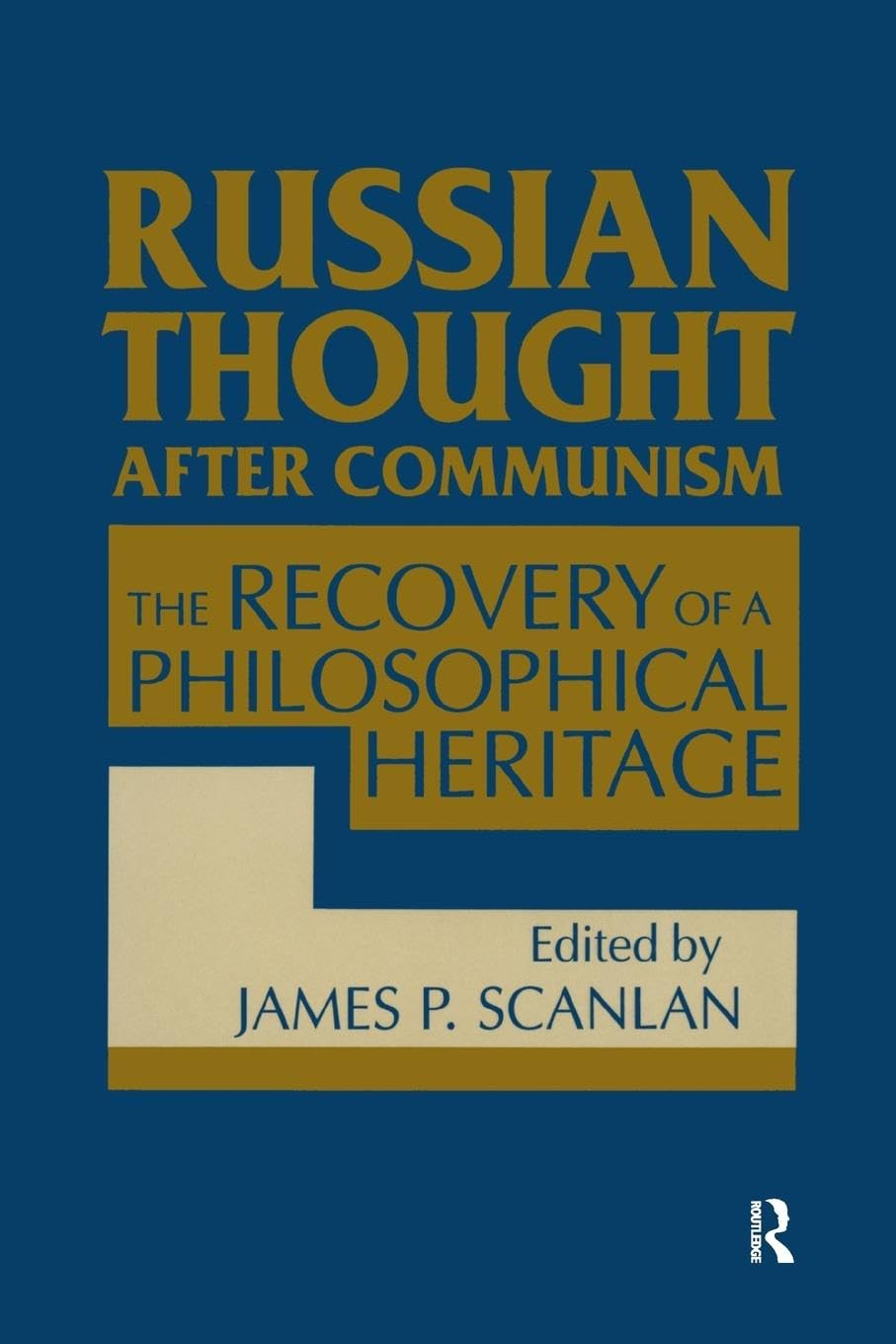 Russian Thought After Communism: Rediscovering Philosophical Heritage