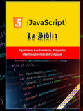 JAVASCRIPT: La Biblia - Guia practica y completa para aprender