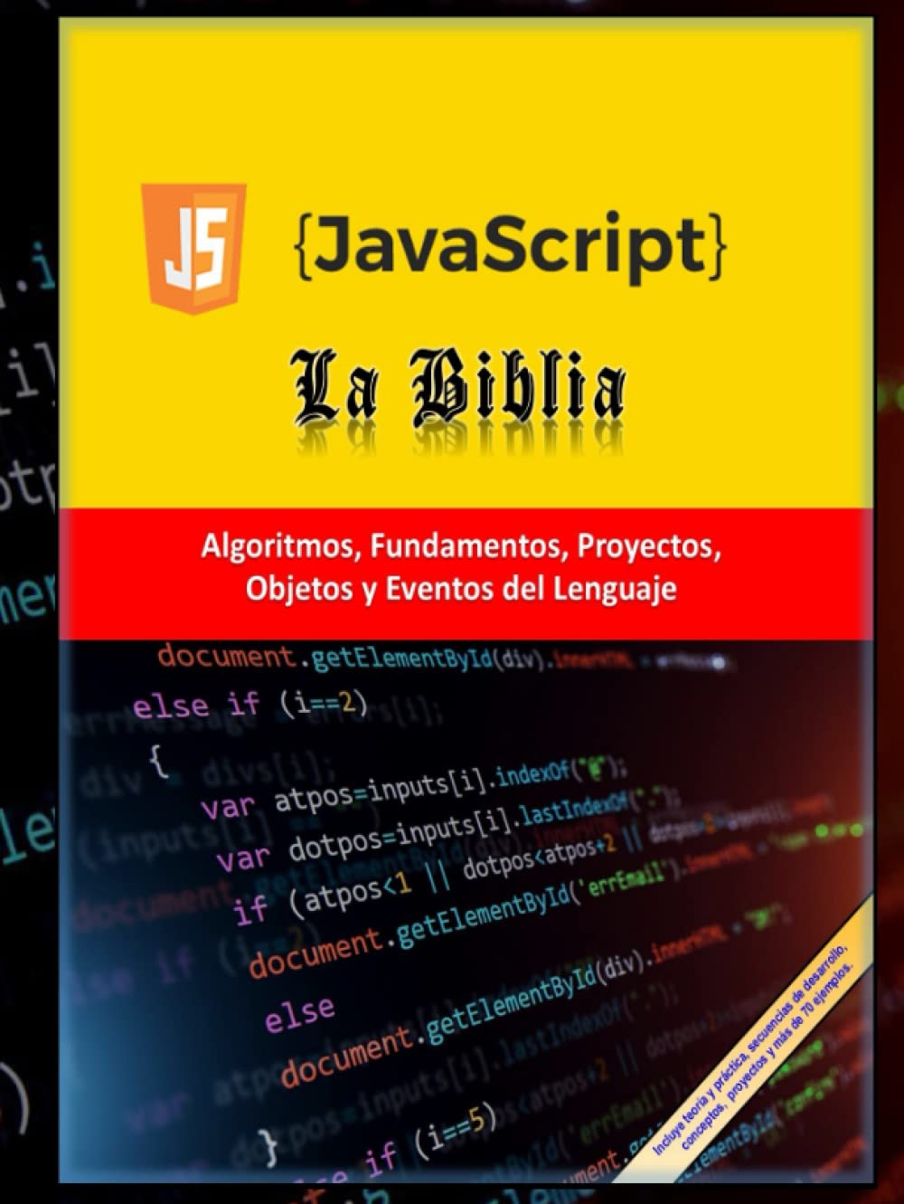 JAVASCRIPT: La Biblia - Fundamentos y Creacion de Proyectos