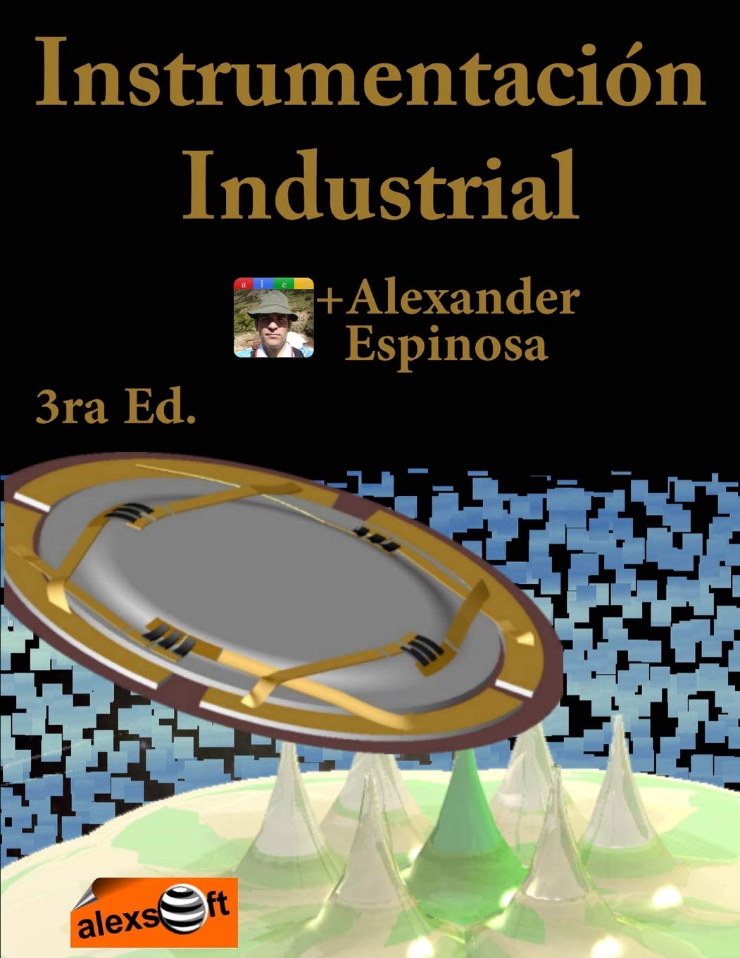 Instrumentacion Industrial by Alexander Espinosa: 3rd Edition