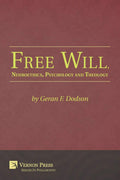 Free Will, Neuroethics, Psychology and Theology Explored