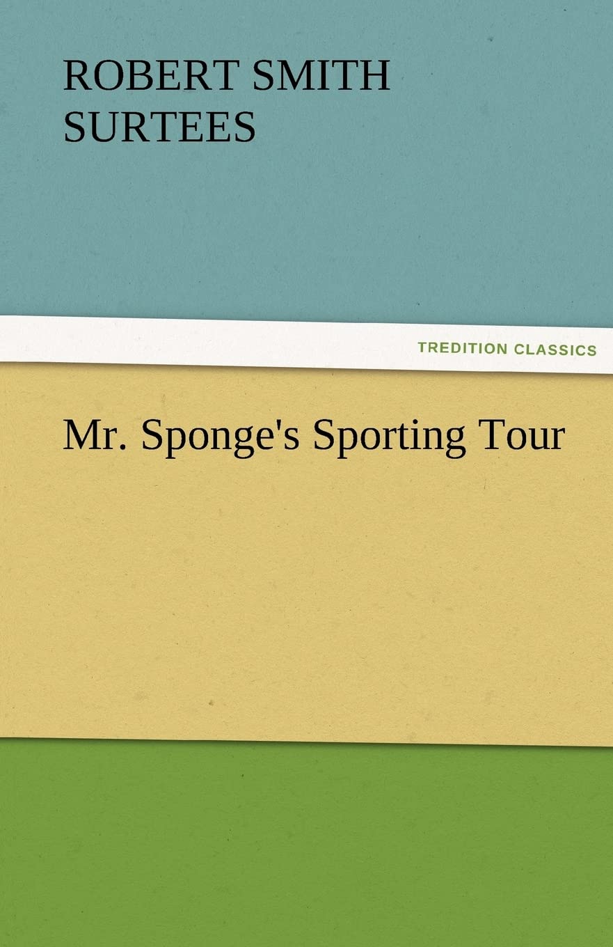 Mr. Sponge's Sporting Tour - A Hilarious Adventure Awaits