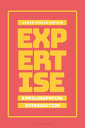 Expertise: A Philosophical Introduction - Clear Guide to Authority