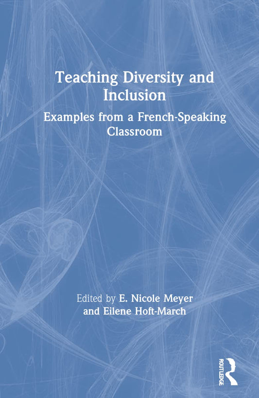Teaching Diversity and Inclusion: A Comprehensive Guide for Educators