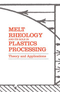 Melt Rheology and Its Role in Plastics Processing - Practical