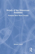 Return of the Monstrous-Feminine - Thoughtful Film Theory