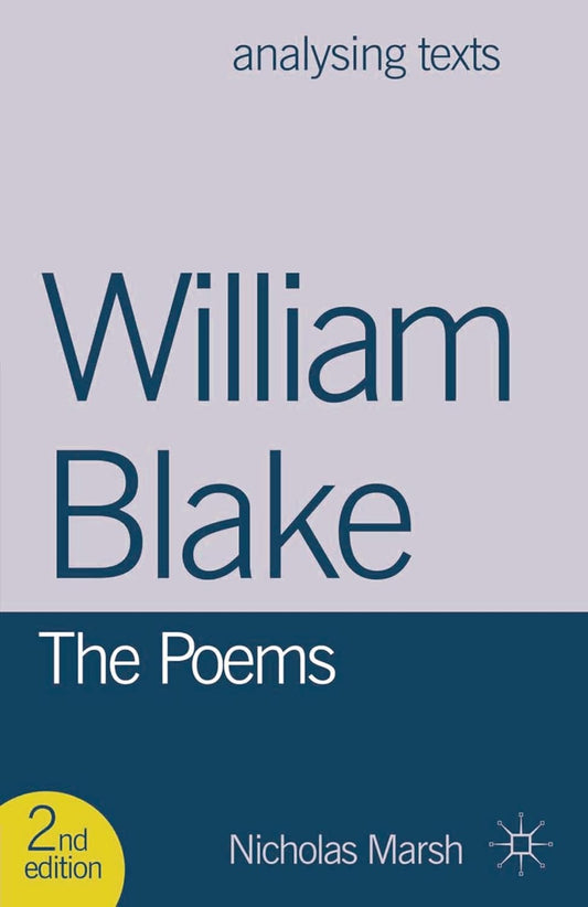 William Blake: The Poems - A Comprehensive Analysis of Texts