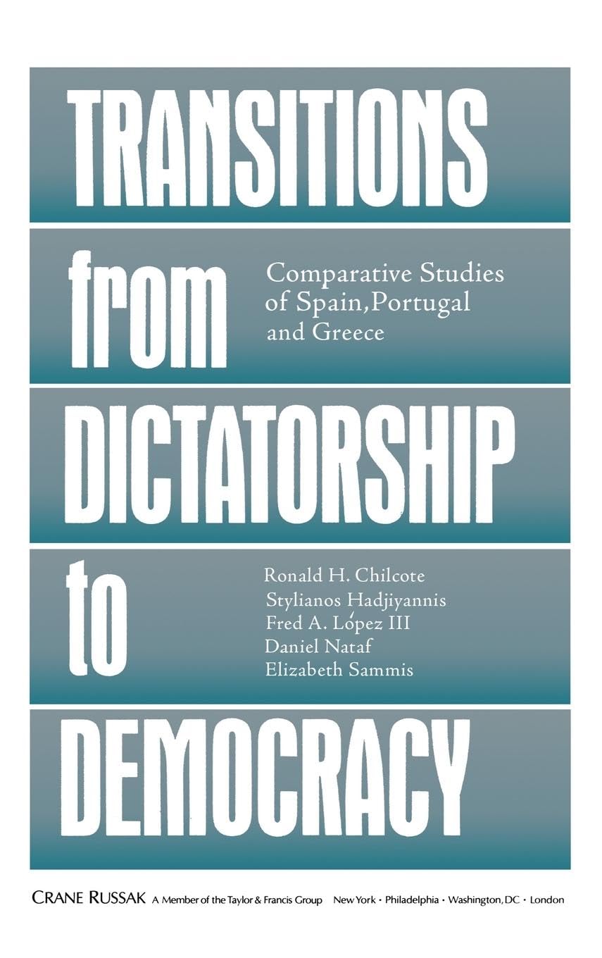 Transitions From Dictatorship To Democracy: A Comparative Study
