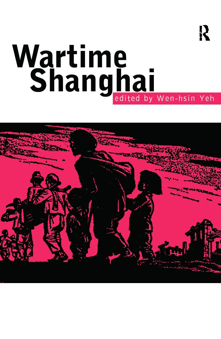Wartime Shanghai by Wen-hsin Yeh: A Gripping Historical Novel