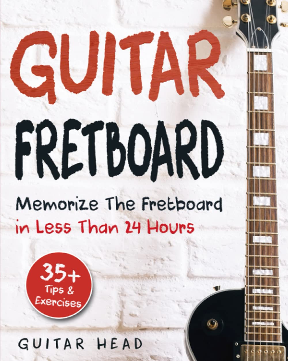 Master the Fretboard Fast: 35+ Tips & Exercises