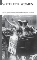 Votes For Women: A Comprehensive Look at Women's History