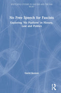 No Free Speech for Fascists: A Critical Examination of Rights